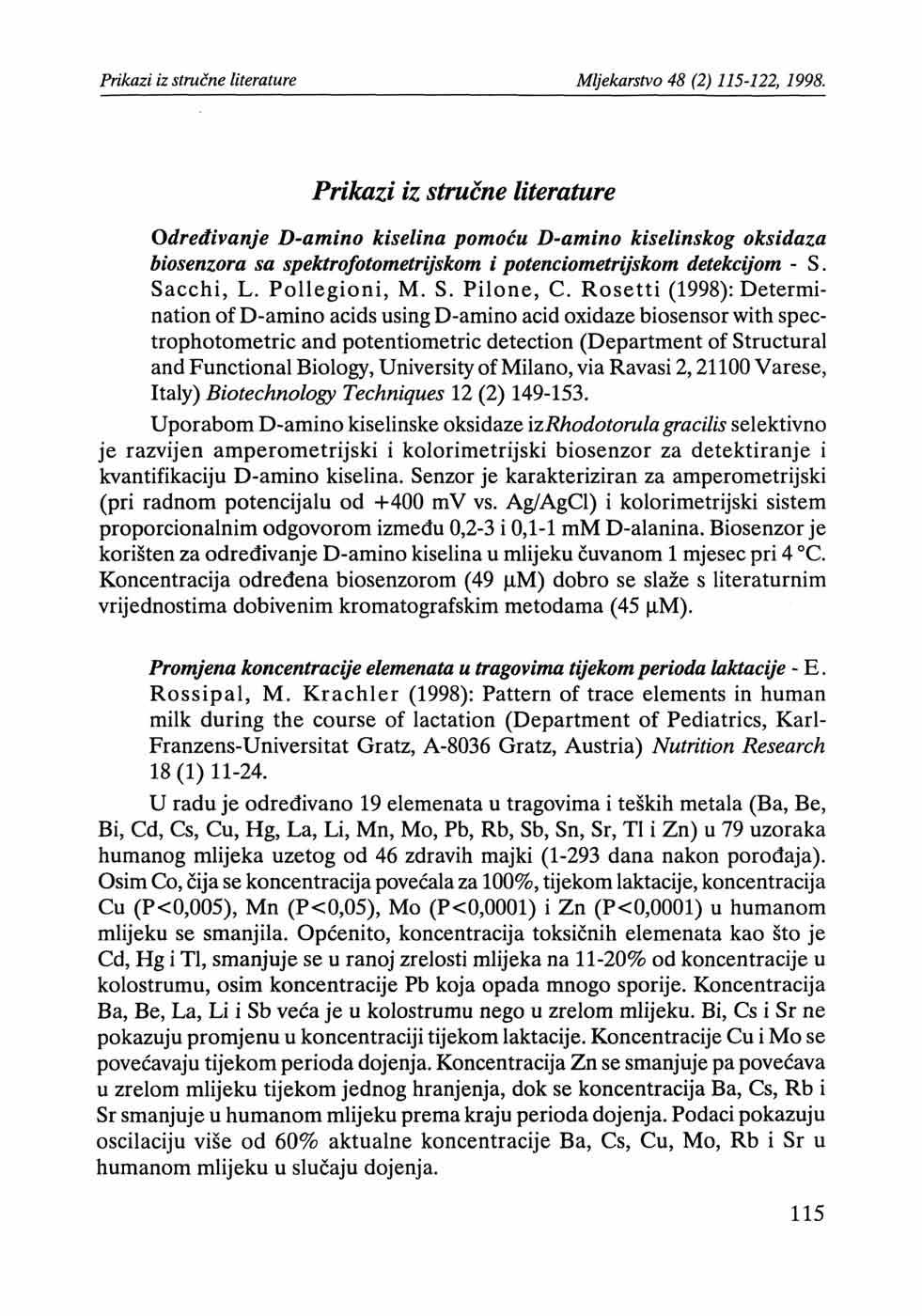 Prikazi iz stručne literature Određivanje D-amino kiselina pomoću D-amino kiselinskog oksidaza biosenzora sa spektrofotometrijskom i potenciometrijskom detekcijom - S. Sacchi, L. PoUegioni, M. S. Pilone, C.