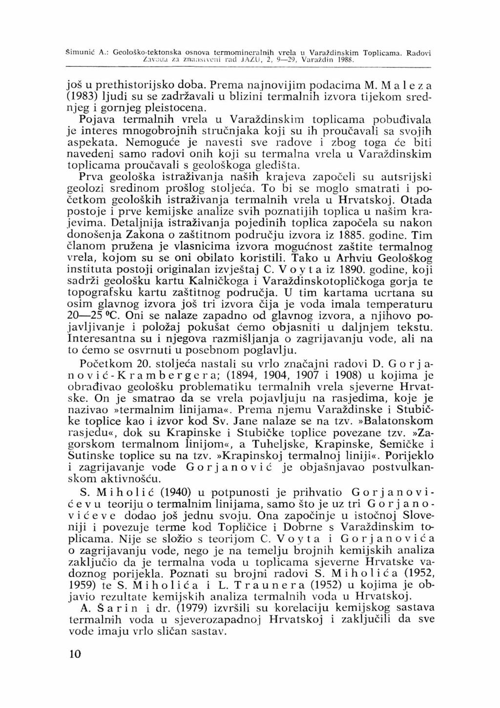 Simunić A.: Gcološko-tektonska osnova termomineralnih vrela u Varaždinskim Toplicama. Radovi ZavüLta /a zna:is.\c;ü rad JAZU, 2, 9 29, Varaždin 1988. još U prethistorijsko doba.