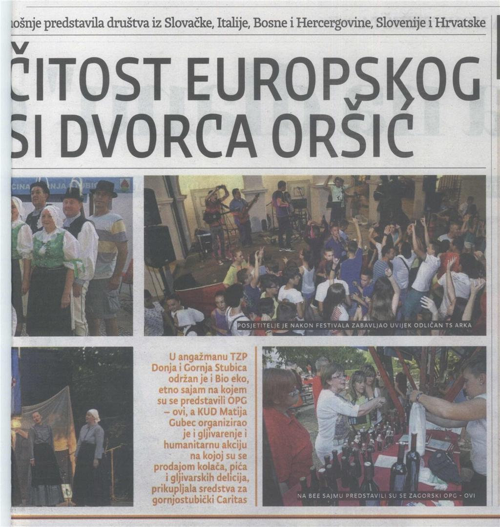 7.7.2015 Zagorsk lst 28 lošnje predstavla društva z Slovačke, Italje, Bosne Hercergovne, Slovenje Hrvatske ČITOST EUROPSKOG 51 DVORCA ORSIC U angažmanu TZP Donja Gornja Stubca održan je Bo eko, etno