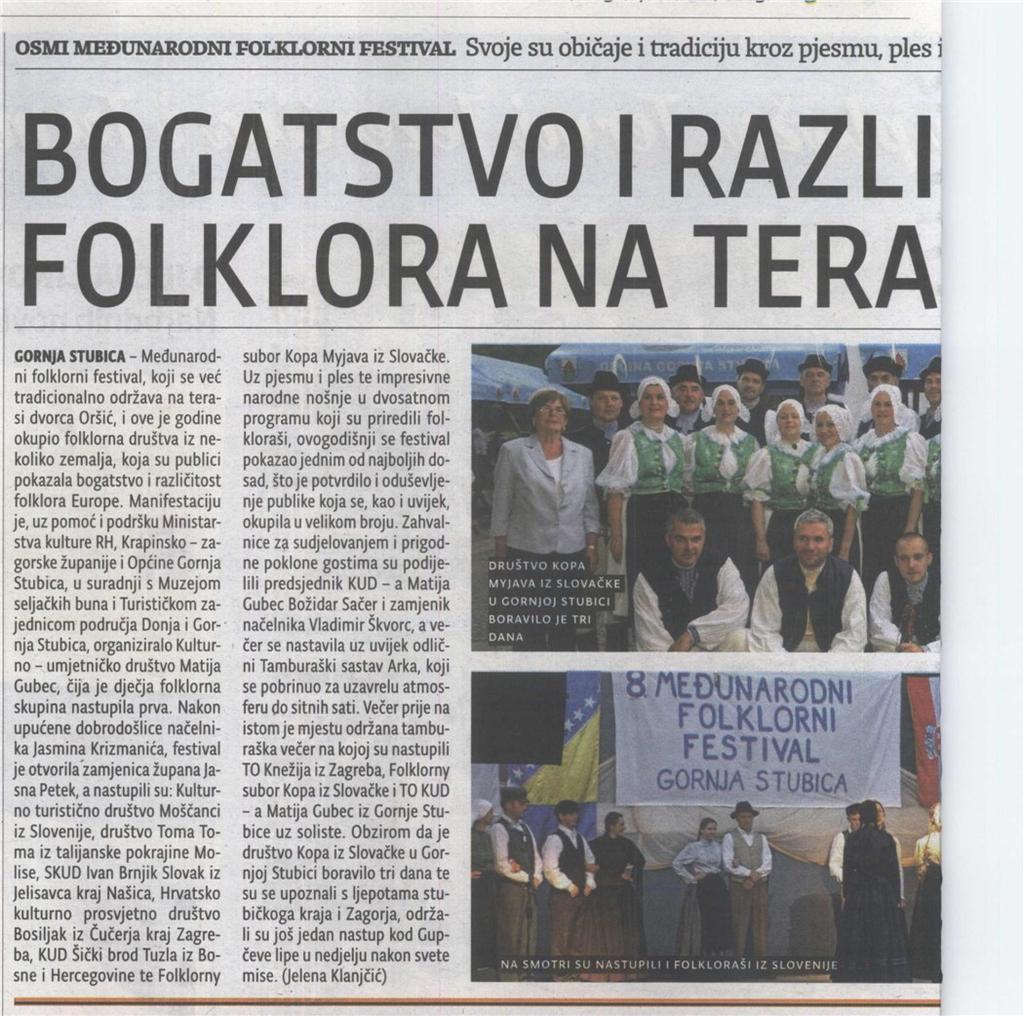 7.7.2015 Zagorsk lst 28 BOGATSTVO I RAZLIČITOST EUROPSKOG FOLKLORA NA TERASI DVORCA Jelena Klanjčć Rubrka/Emsja: Panorama Žanr: zvješće Površna/Trajanje: 630,23 Naklada: 7.