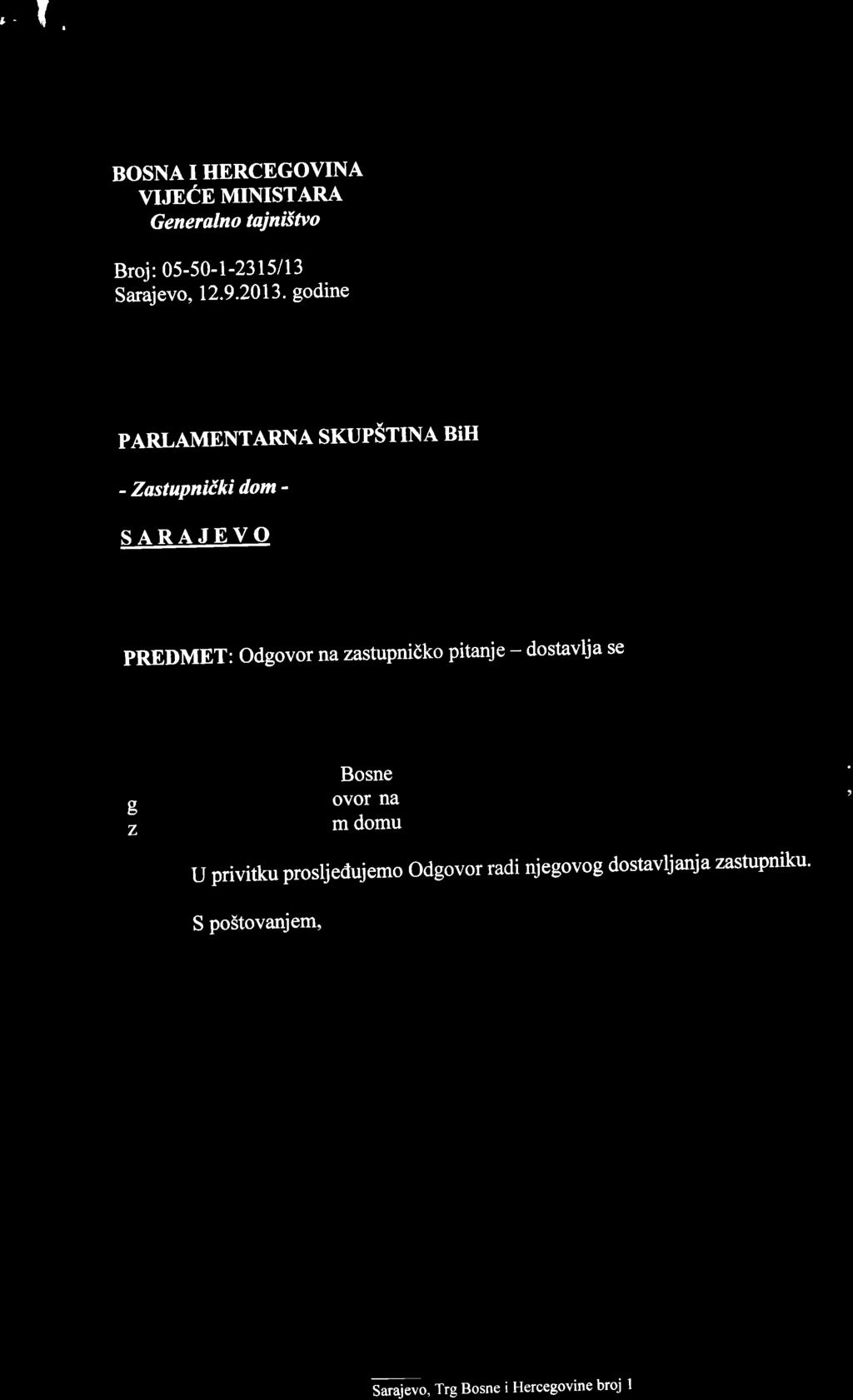 t. t. BOSNA I HERCEGOVINA VIJEEE MINISTARA Generalno tainffitvo Broj: 05-50 -l-2315113 Sarajevo, 12.9.2013.