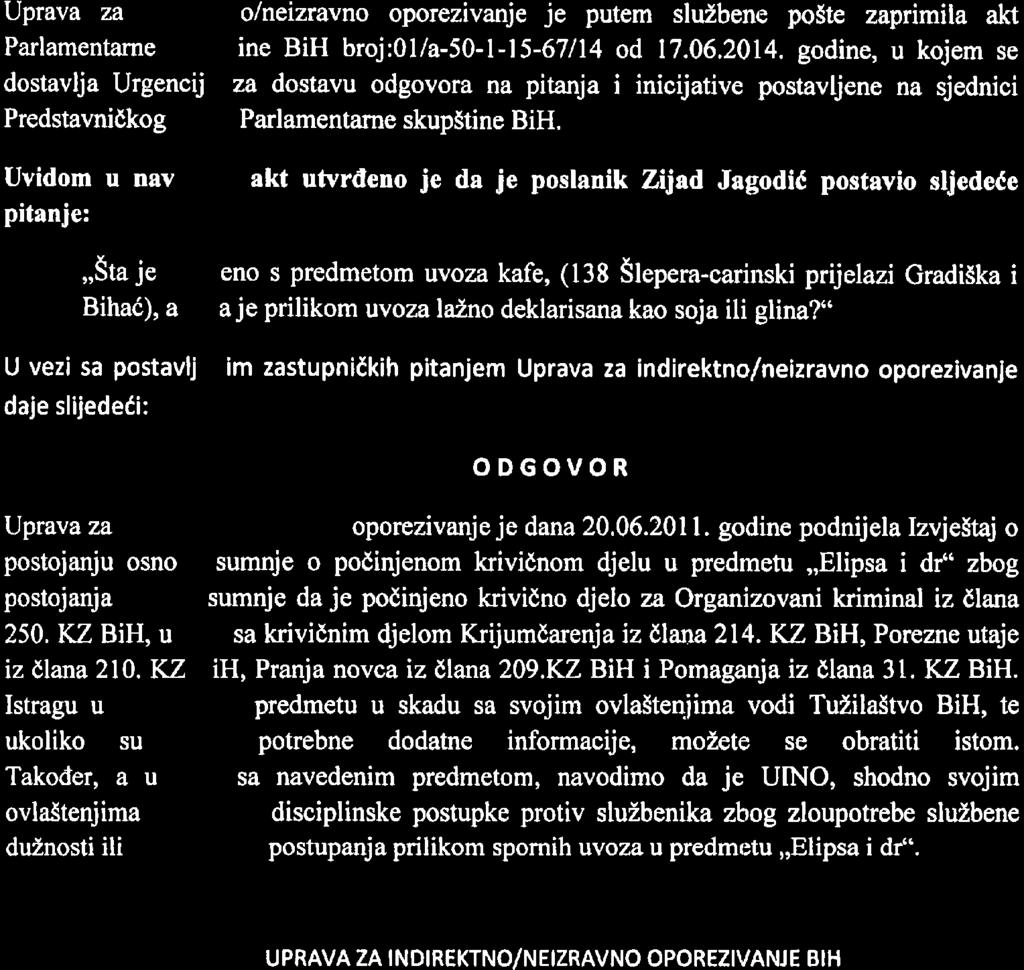 Uprava za o/neizravno oporezivanje je putem slulbene po5te zaprimila akt Parlamentarne ine BiH broj:0lia-50-l-15-67/14 od 17.06,2014.