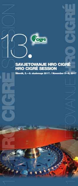 13. savjetovanje HRO CIGRÉ IZVJEŠTAJ O RADU 13. savjetovanje HRO CIGRÉ održano je od 5. 8. studenoga 2017. godine u Konvencijskom centru SOLARIS u Šibeniku.