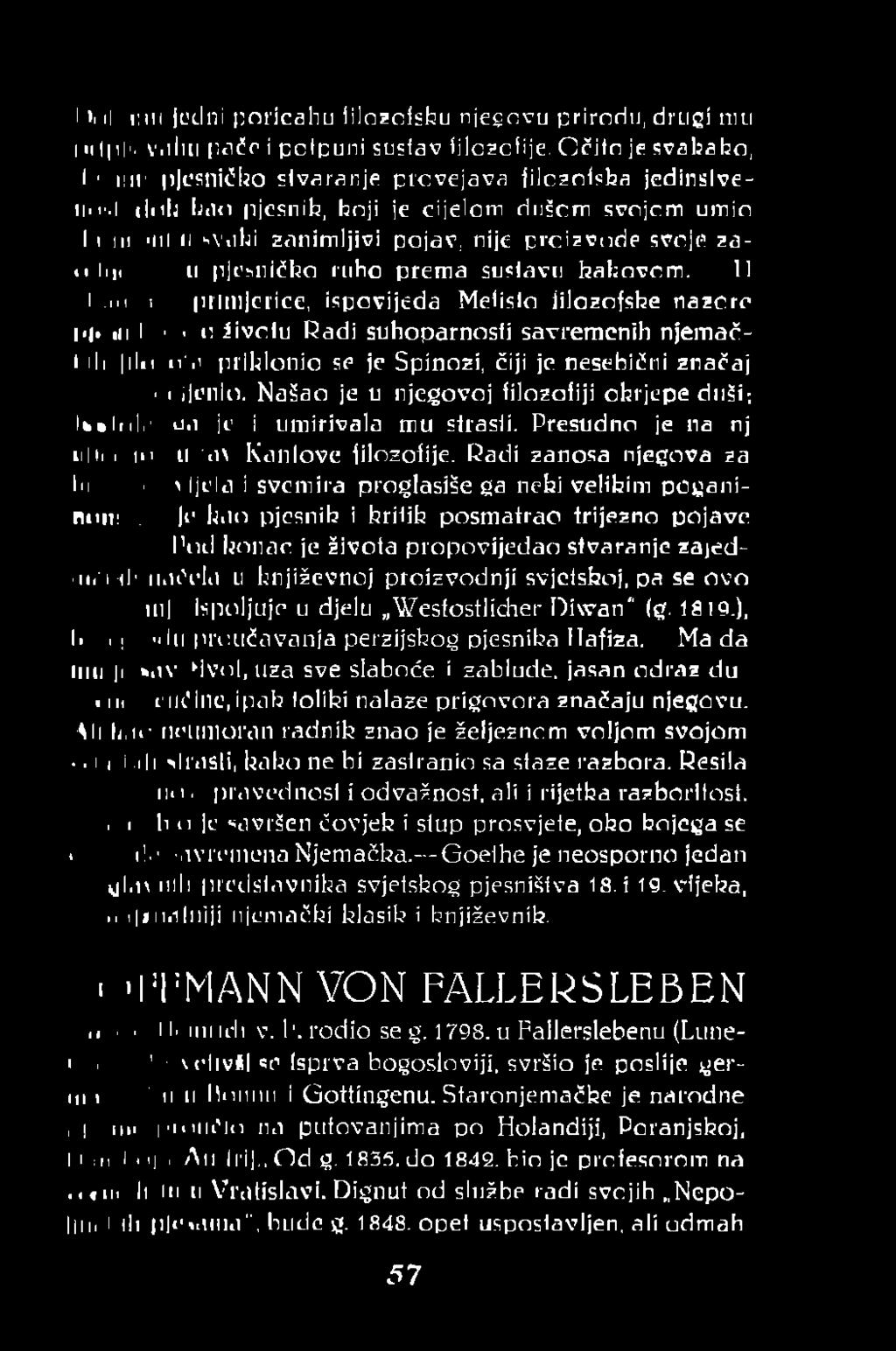 11 l aiiu i primjerice, ispovijeda Mefislo filozofske nazore Pl* >ii l> < o životu. Radi suhoparnosti savremenih njemači ili ilu n'.i priklonio se je Spinozi, čiji je nesebični značaj i ' i Jvnio.