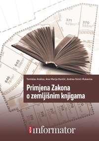 F-II-7896 Končić, Ana-Marija Primjena Zakona o zemljišnim knjigama / Ana-Marija Končić, Andrea Simić Rukavina, Tomislav Aralica.