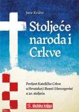 F-III-1056 Krišto, Jure Stoljeće naroda i Crkve : povijest Katoličke Crkve u Hrvatskoj i Bosni i Hercegovini u 20.