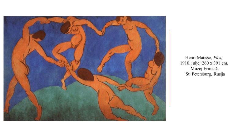 3 Sl. 3. Henri Matisse, Ples, 1910., ulje na platnu, 260 x 391 cm, Muzej Ermitaž, St. Petersburg, Rusija (legenda se pojavljuje s naknadnom animacijom) Kako biste opisali ovaj primjer?