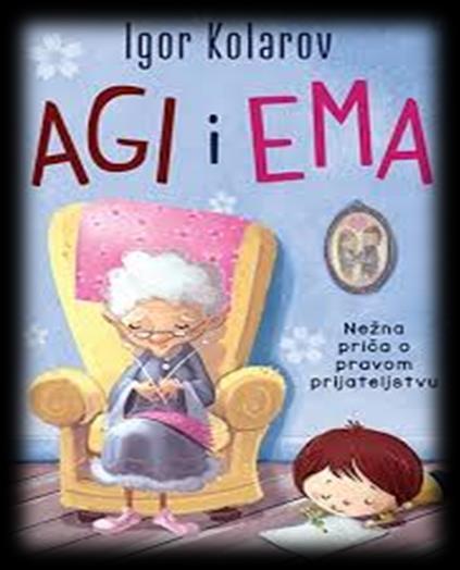 Њихова препорука за читање су следеће књиге: Аги и Ема Игор Коларов Аги је усамљен деветогодишњак чији родитељи никад немају времена за њега.