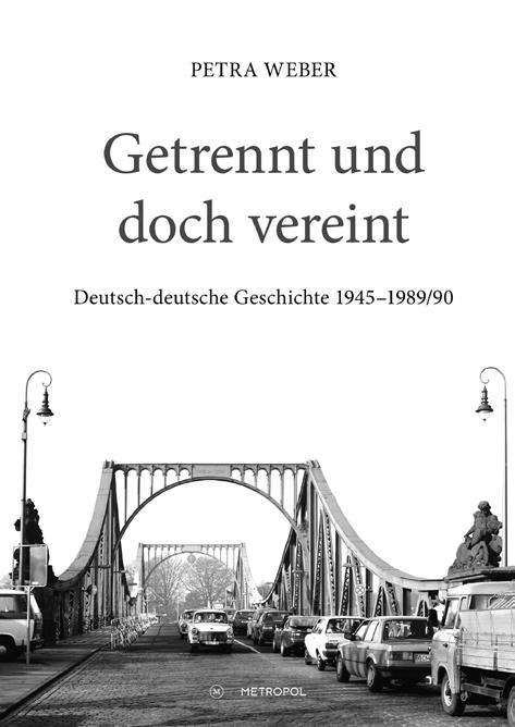 88 Годишњак за друштвену историју 1, 2020. Weber, Petra, Getrennt und doch vereint. Deutschdeutsch Geschichte 1945-1989/90, Metropol Verlag, Berlin 2020, 1292 S.