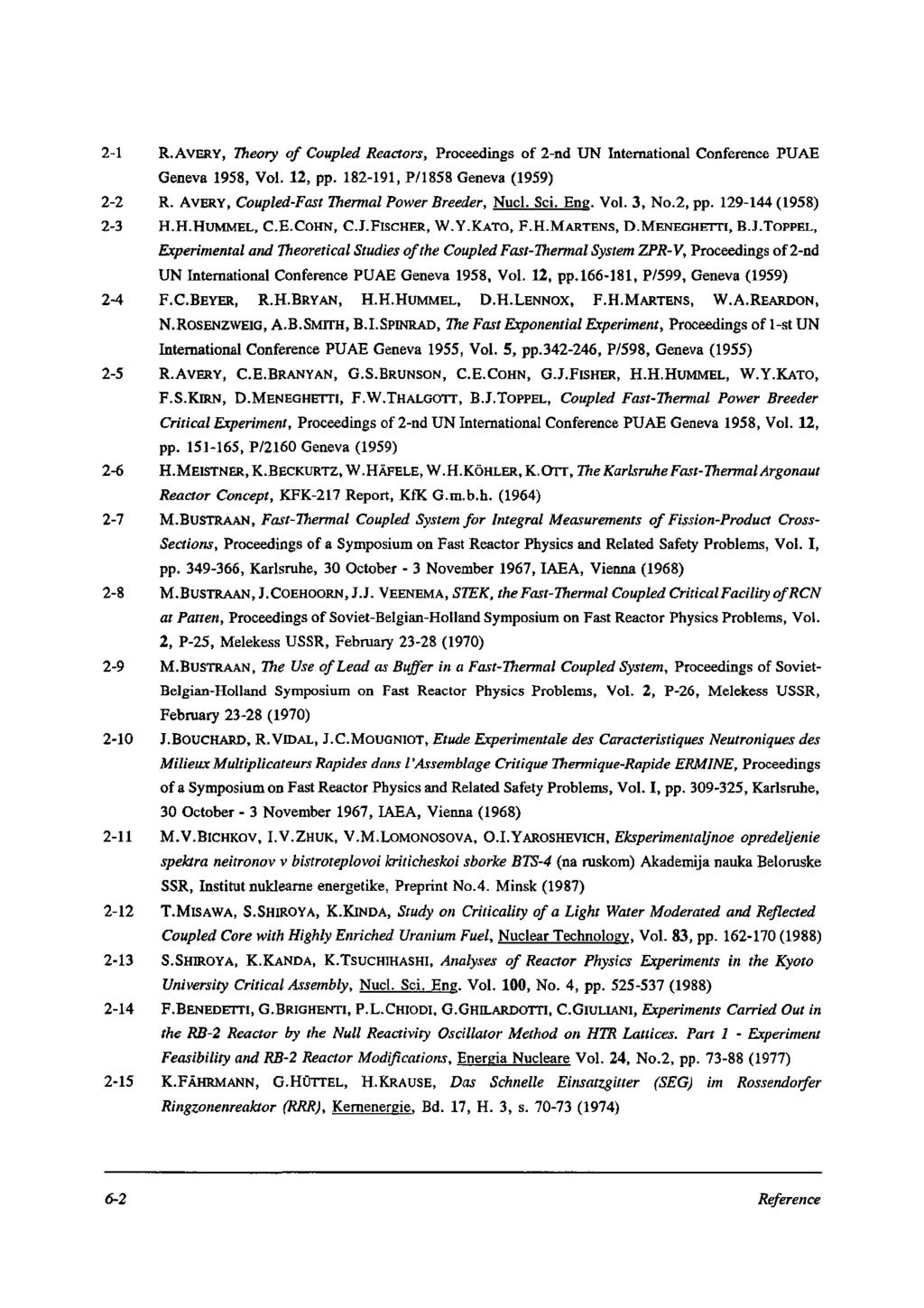 2-1 R.AVERY, Theory of Coupled Reactors, Proceedings of 2-nd UN International Conference PUAE Geneva 1958, Vol. 12, pp. 182-191, P/1858 Geneva (1959) 2-2 R.