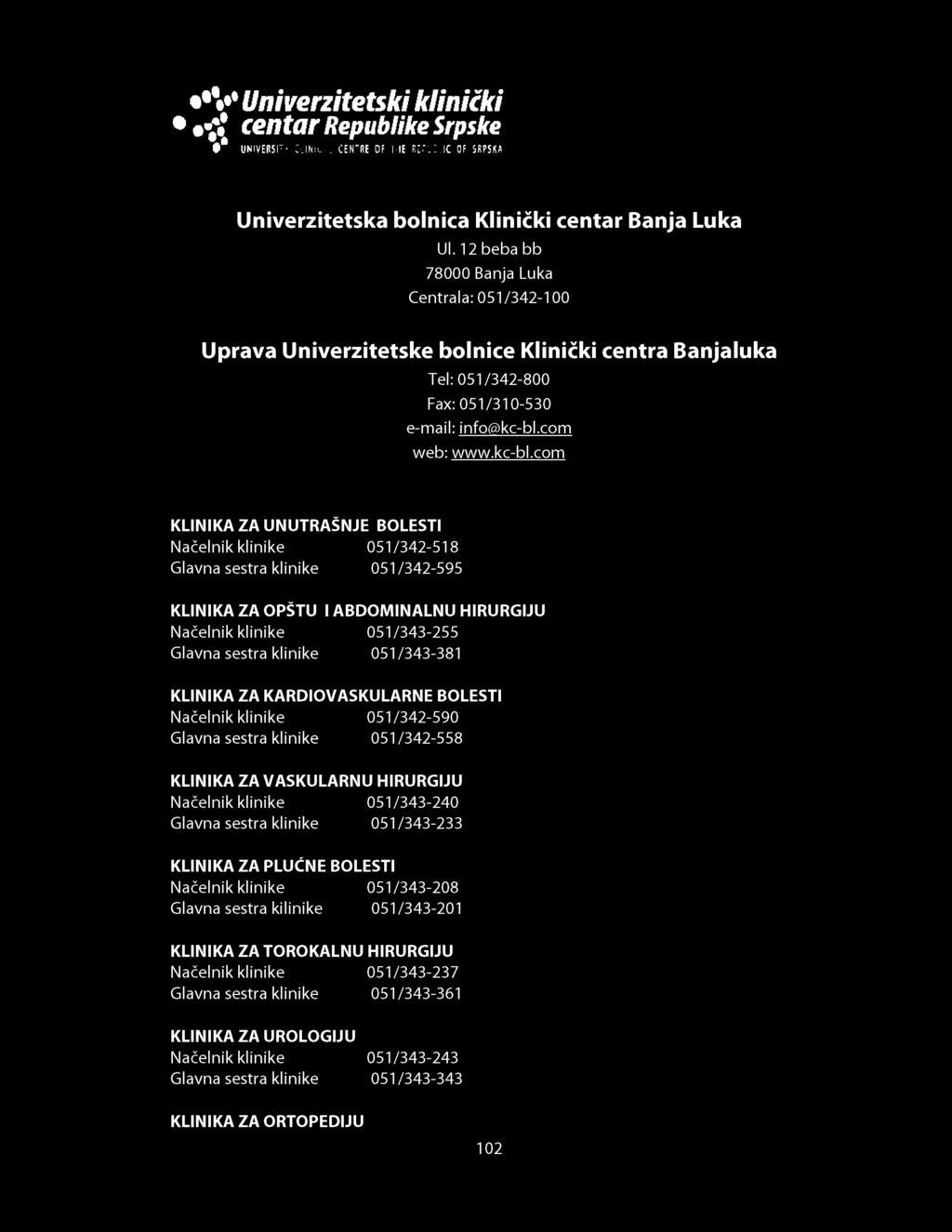 * U niverzitetski klinički # 1 cen ta r Republike Srpske UNIVERSI7 - CJN ii.». CEN'RE OF M E K :.".:.IC OF SRPSKA Univerzitetska bolnica Klinički centar Banja Luka Ul.