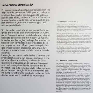 iz Švicarske. Freske naslikao je Firtz Kunz jur oko 1915. ljeta. Potom smo posjetili bio-poljodjelstvo za krave i siranu ka je priključena.