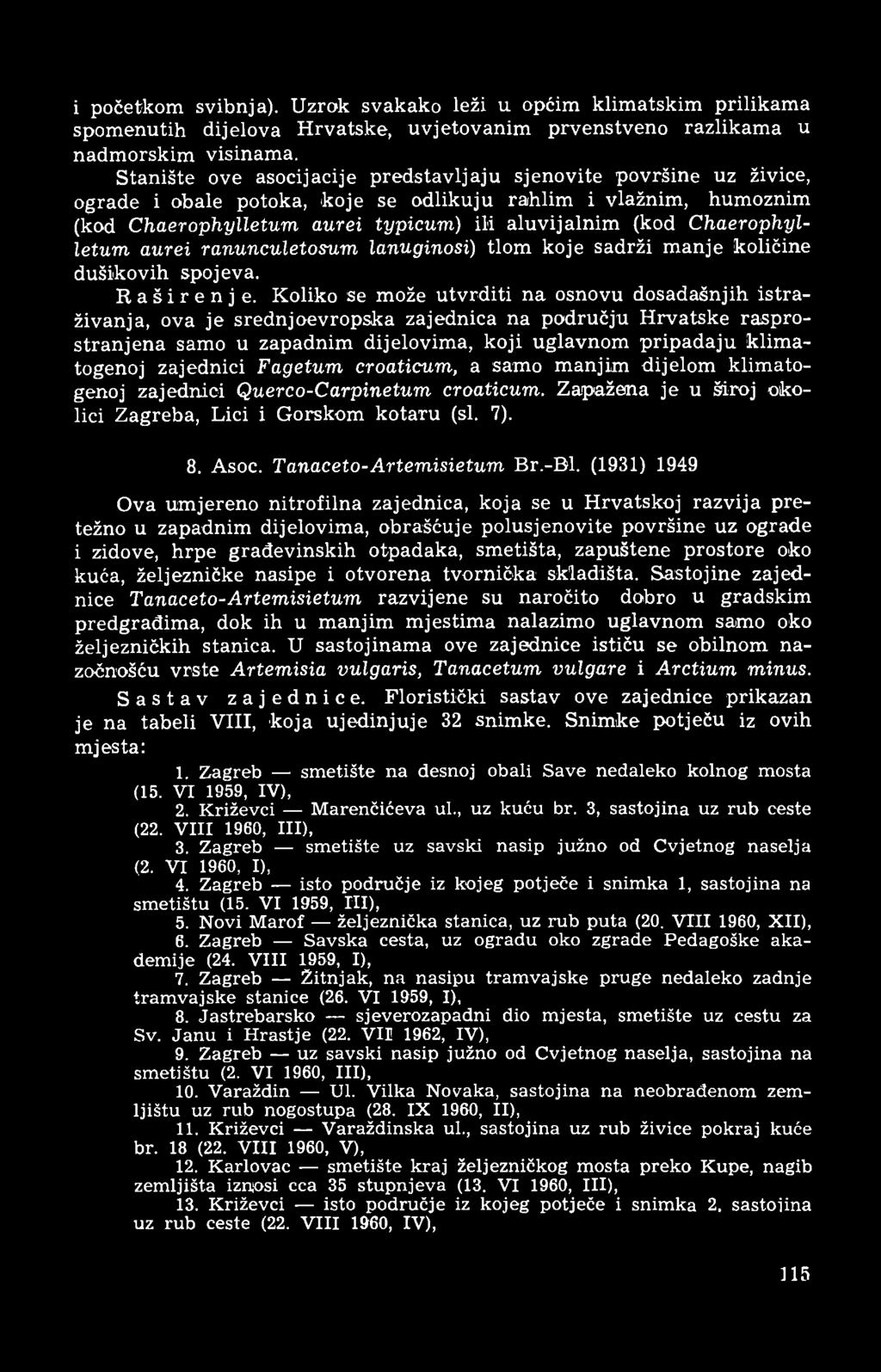 i početkom svibnja). Uzrok svakako leži u općim klimatskim prilikama spomenutih dijelova Hrvatske, uvjetovanim prvenstveno razlikama u nadmorskim visinama.