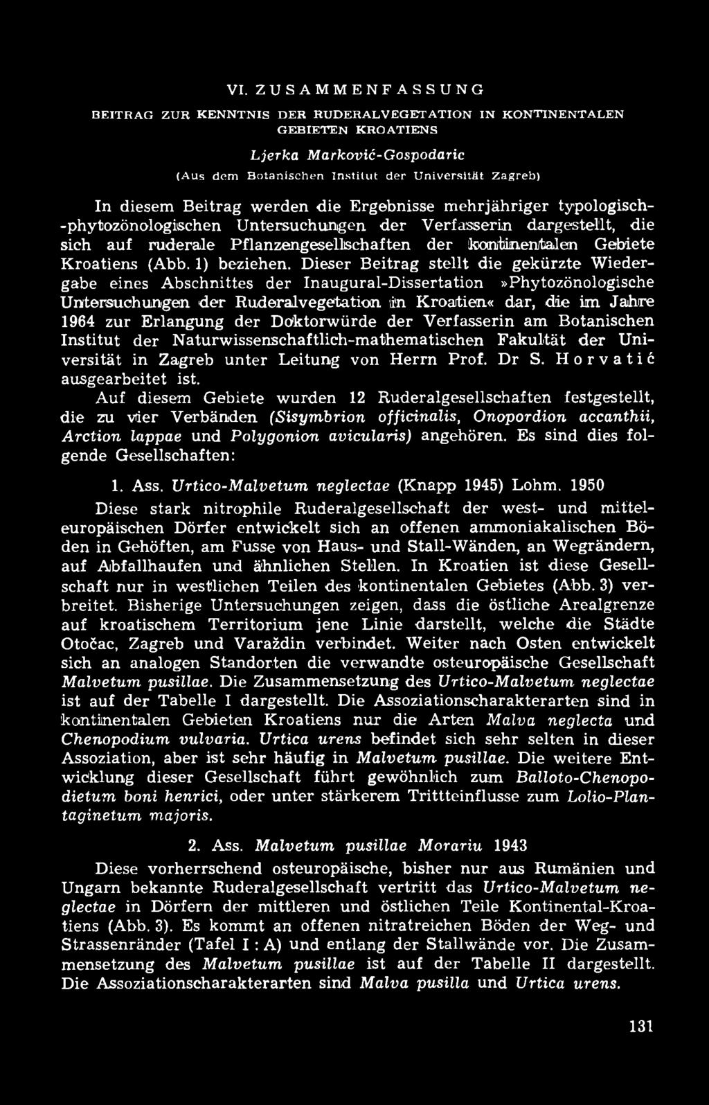 VI. ZUSAMMENFASSUNG B E I T R A G Z U R K E N N T N I S D E R R U D E R A L V E G E T A T I O N I N K O N T I N E N T A L E N G E B I E T E N K R O A T I E N S Ljerka M arković-g ospodario (Aus dem