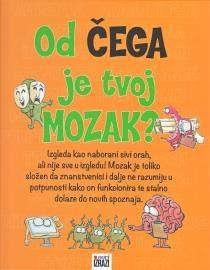 6 - PRIMJENJENE ZNANOSTI 61 - Opća medicina BAILEY, Gerry OD ČEGA JE TVOJ MOZAK? 613 - Higijena. Zdravlje.