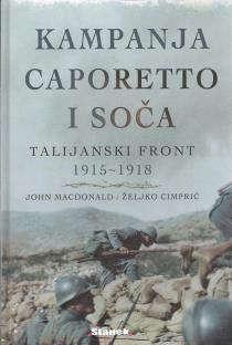 VOJNI ZRAKOPLOVI-POVIJEST; PRVI SVJETSKI RAT; ZRAČNE BITKE MACDONALD, John KAMPANJA CAPORETTO I SOČA: TALIJANSKI FRONT 1915 1918 OWENS, Henry LIJEČNIK NA ZAPADNOM FRONTU: DNEVNIK HENRYJA OWENSA 1914.