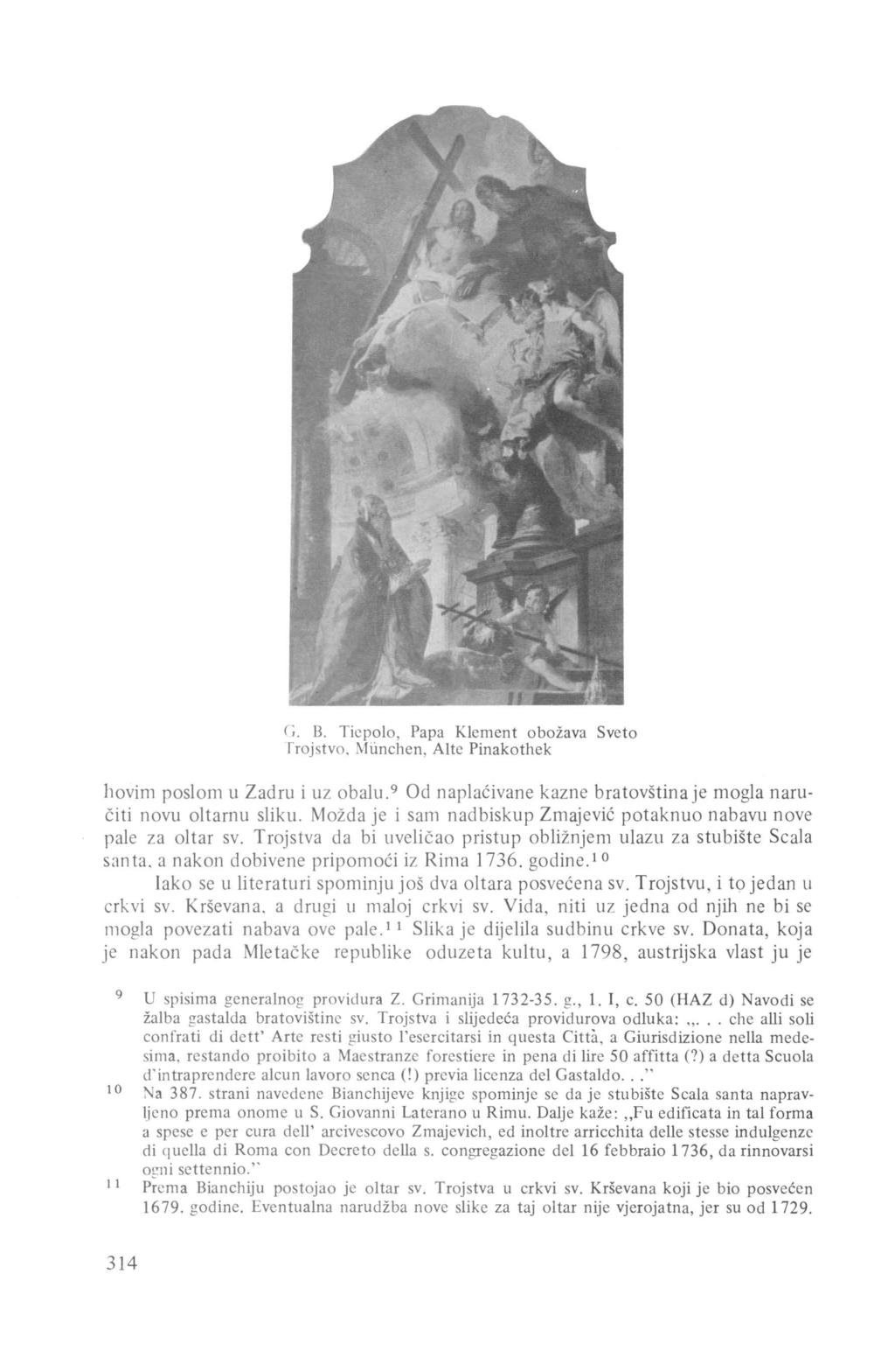 C. 13. Tiepolo, Papa Klement obožava Sveto rrojstvo. Miinchen, Alte Pinakothek hovim poslom u Zadru i uz obalu. 9 Od naplaćivane kazne bratovština je mogla naručiti novu oltarnu sliku.