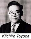 Kiichiro Toyoda, sin Sakichi Toyoda i osnivač Tojota automobilske industrije, razvio je