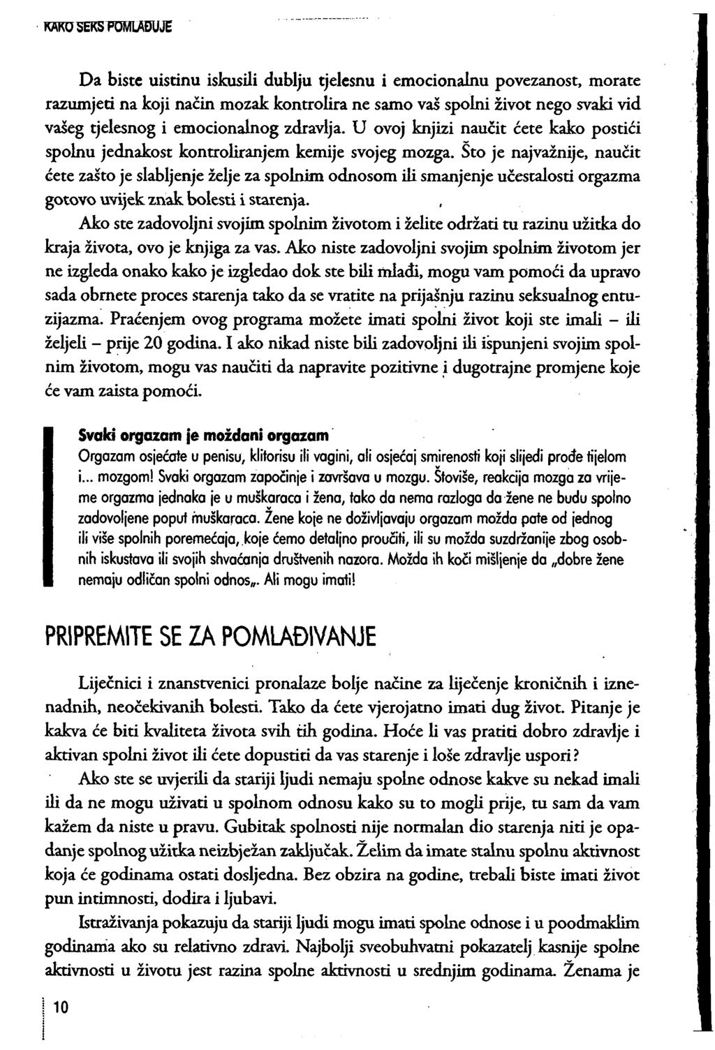 Da biste uistinu iskusili dublju tjelesnu i emocionalnu povezanost, morate razumjeti na koji način mozak kontrolira ne samo vaš spolni život nego svaki vid vašeg tjelesnog i emocionalnog zdravlja.