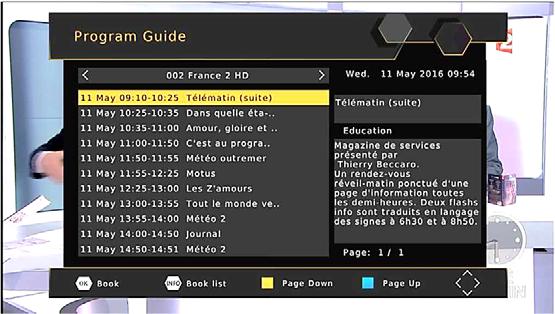 EPG (elektronski programski vodič) Ova opcija prikazuje informacije o TV programima za svaki program za narednih 7 dana. Obično, kada je EPG otvoren, prikazuju se informacije o trenutnom programu.