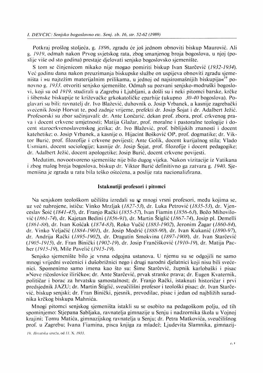 /. DEVCIC: Senjsko bogoslovno etc. Senj. zb. 16, str. 52-62 (1989) Potkraj prošlog stoljeća, g. 1896, zgradu će još jednom obnoviti biskup Maurović. Ali g.