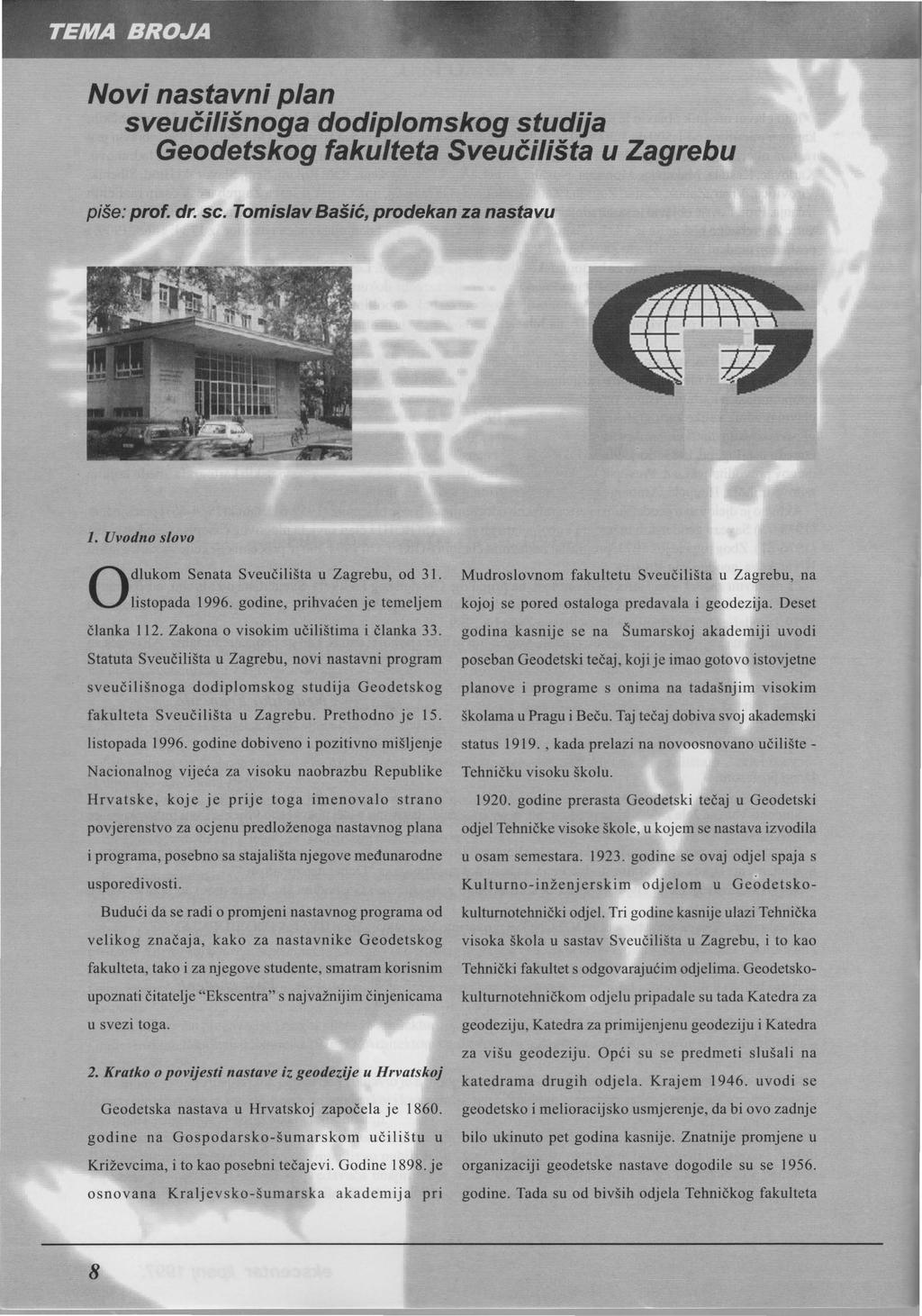 ~ TEMA BROJA "::: '~' '' oi nastani plan seučilišnoga dodiploskog studija Geodetskog fakulteta Seučilišta u Zagrebu piše: prof. dr. sc. Toisla Bašić, prodekan za nastau l.