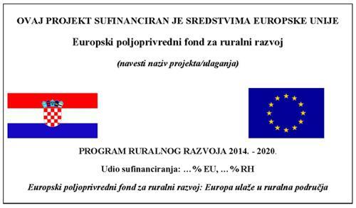 2.1. Tehničke karakteristike plakata/panoa/ploča (a) Uz amblem (zastavu) EU-a stavlja se obavezno i zastava Republike Hrvatske: (b) Uz ove ambleme ističe se i sljedeća izjava:»europski poljoprivredni