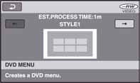 Odabir vrste DVD izbornika A U koraku 4, dodirnite E (OPTION) t [DVD MENU]. B Odaberite željeni stil meñu jednom od 4 vrste uzoraka pomoću [T]/[t].