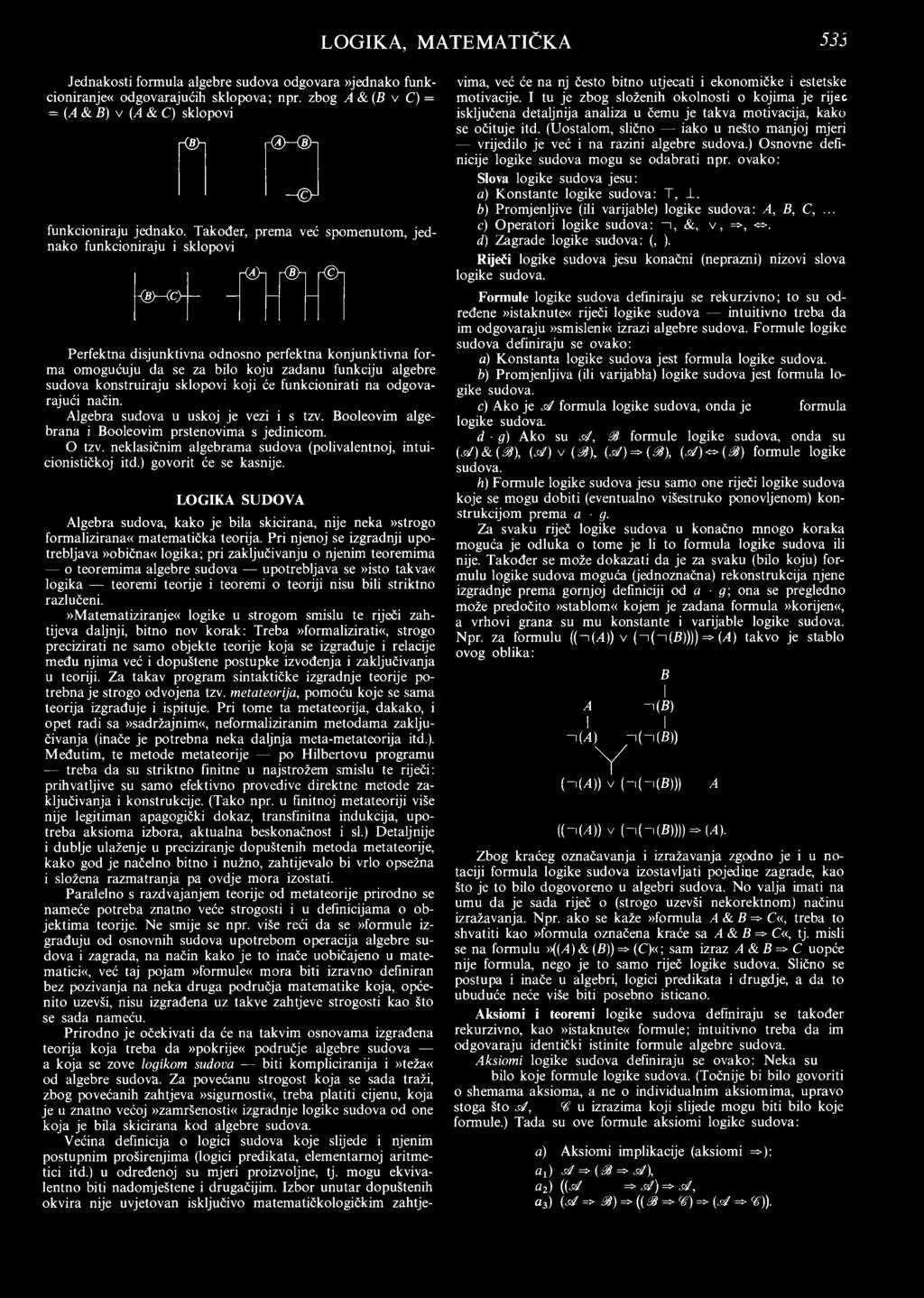 sudova intuitivno treba da im odgovaraju»smisleni«izrazi algebre sudova.