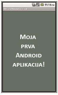 U ovom slučaju to je kontrola TextView. Main.xml layout fajl sadrži i druge resurse: string resurs @string/hello, koji je definisan u strings.