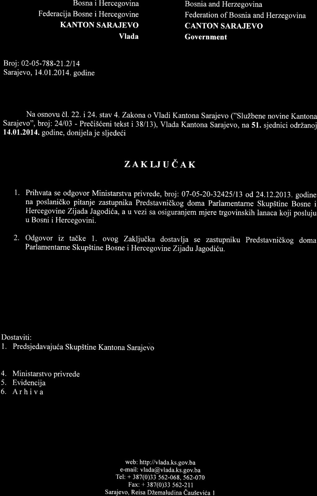 Bosna i Hercegovina Federacija Bosne i Hercegovine KANTON SARAJEVO Vlada Bosnia and Herzegovina Federation of Bosnia and Herzesovina CANTON SARAJEVO Government Broj : 02-05 -788-21.21 14 Sarajevo, 14.