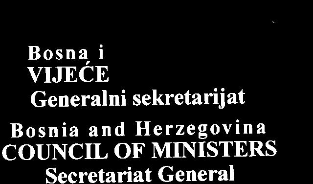 Bosna. i Hercegovina VIJECE MINISTARA Generalno tajni5tvo Eocua n XepueronuHa CABJET MIIHIICTAPA f euepa.