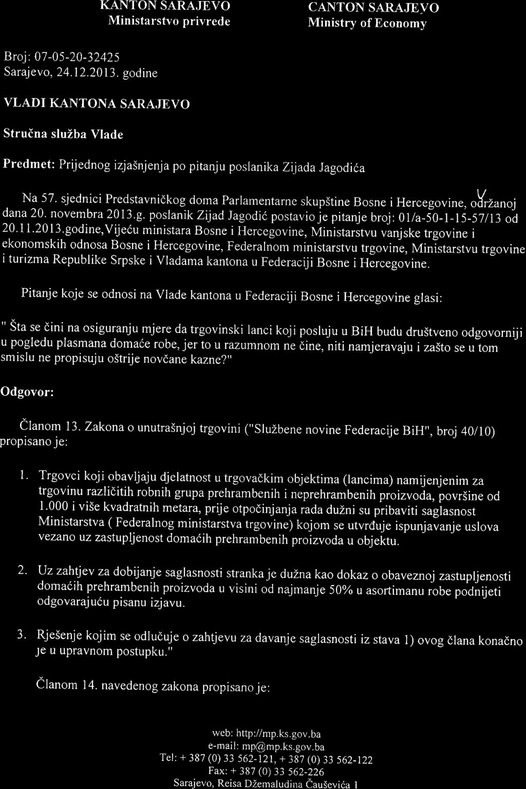 Bosna i Hercegovina Federacija Bosne i Hercegovine KANTON SARAJEVO Ministarstvo privrede Bosnia and Herzegovina Federation of Bosnia and Herzegovina CANTON SARAJE}iO Ministry of Economy Broj: 07-05