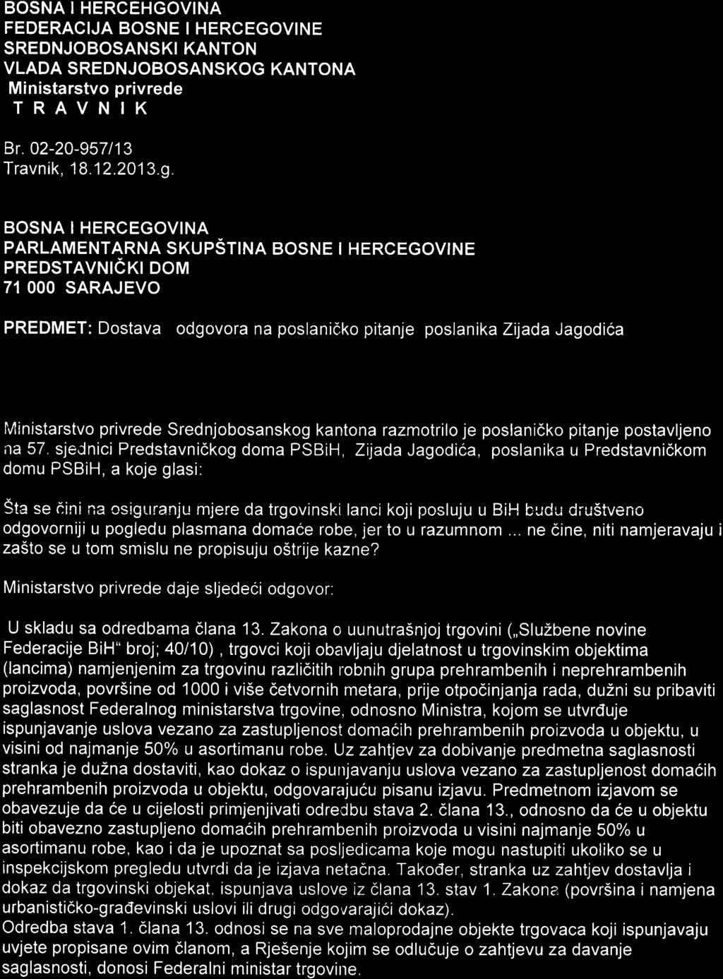 BOSNA I HERCEHGOVINA FEDERACIJA BOSNE I HERCEGOVINE SREDNJOBOSANSKI KANTON VLADA SREDNJOBOSANSKOG KANTONA Ministarstvo privrede TRAVNIK 8r.02-20-95