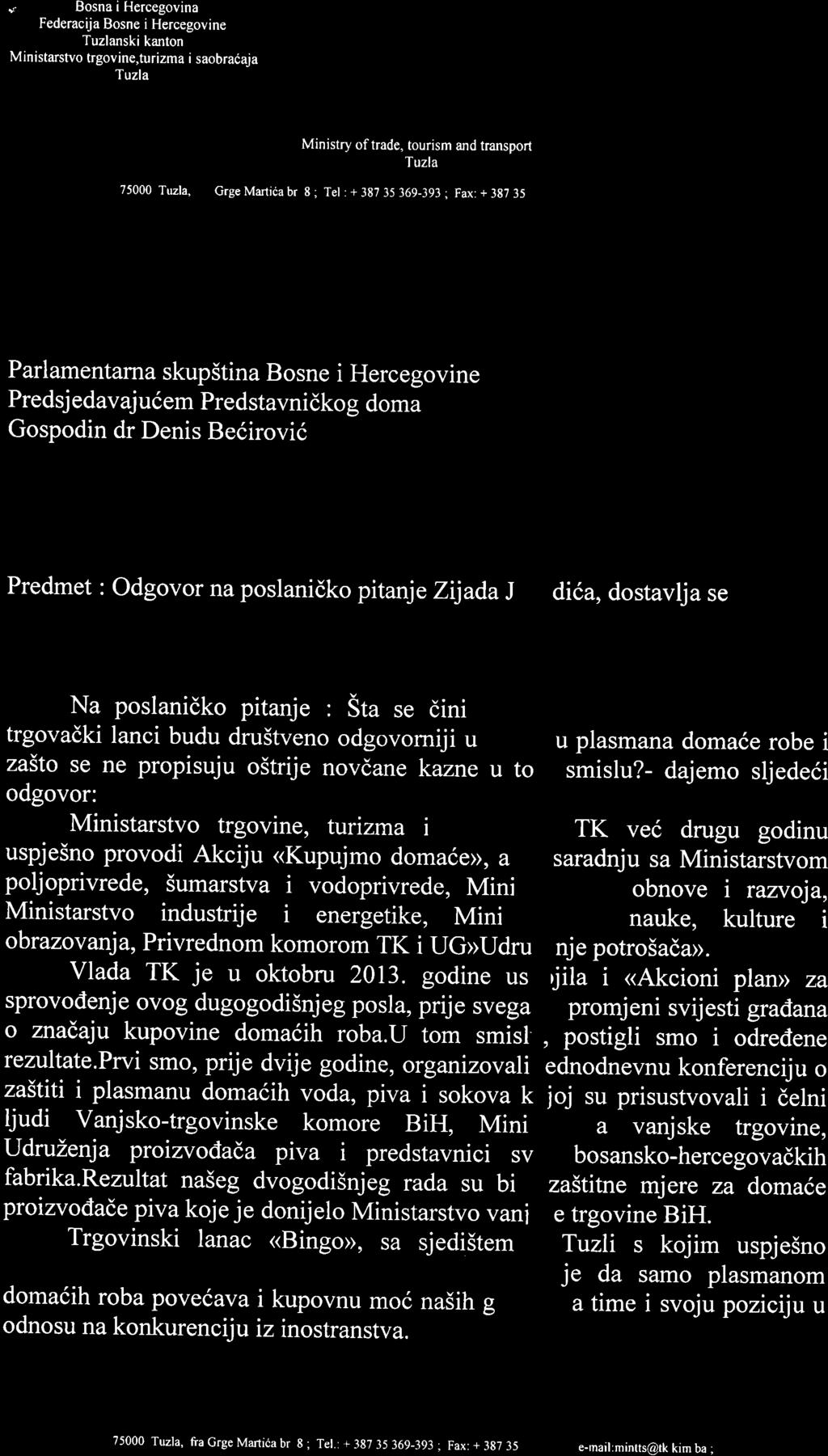 r Bosna i Hercegovina Federacija Bosne i Hercegovine Tuzlanski kalrton M inistarstvo trgovine,turizma i saobraiaia Tuzla Ministry of trade, tourism and transport Tuzla 75000 Tula, Grge Manida br 8;