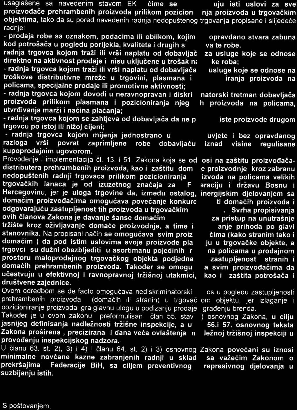 usagla5ene sa navedenim stavom EK dime se proizvoda6e prehrambenih proizvoda prilikom pozicion objektima, tako da su pored navedenih radnja nedopu5tenog radnje: - prodaja robe sa oznakom, podacima