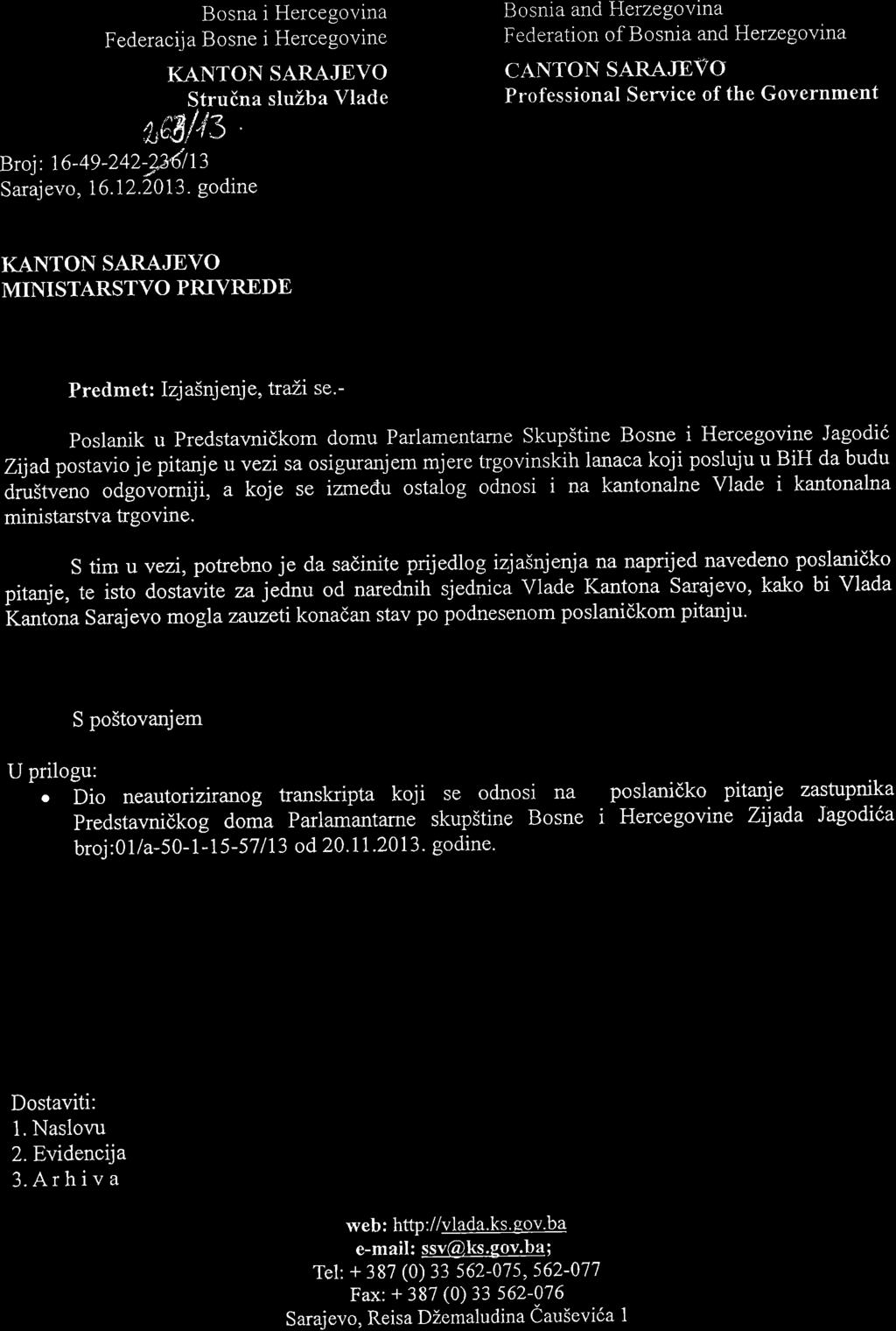 Bosna i Hercegovina Federacija Bosne i Hercegovine Br oi : I 6-49 -24223'6 I 13 Sarajevo, 16.I2.2013.