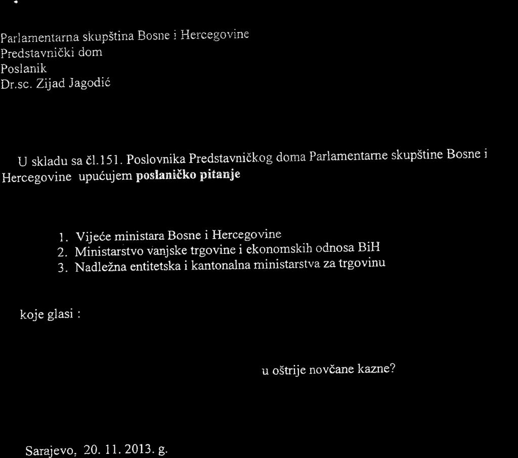 t,i A, i'tr,+ 1i 'i2.-'l Pariarnentarna skupstina Bosue i l{el'cegor"ine Predstavnidki dom Poslanik Dr.sc.