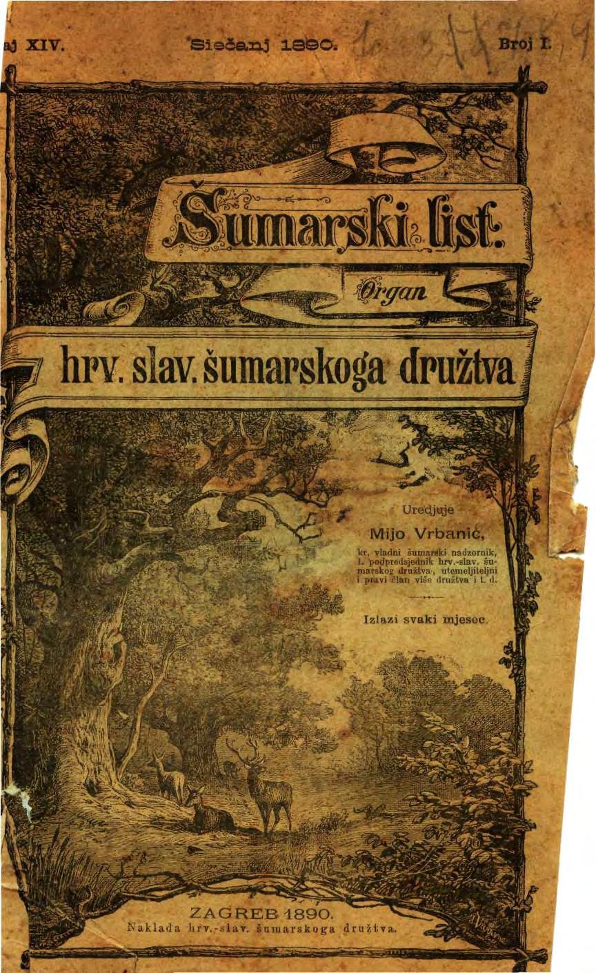 f 'SieČanj lab. 7?J5%- 4^'J7?'J;^:*5s^?a',<i*j«z»^i=^^«,.-_^_^ ^fp^«) S'J'^S^^vS-mifjttt 0r(ran tipv. slav. šumarskga đpužtva m- ""Vl' i^ JMB^ Mij VrbaniG, kf. vladni šuinarski nadzrnik, 1.