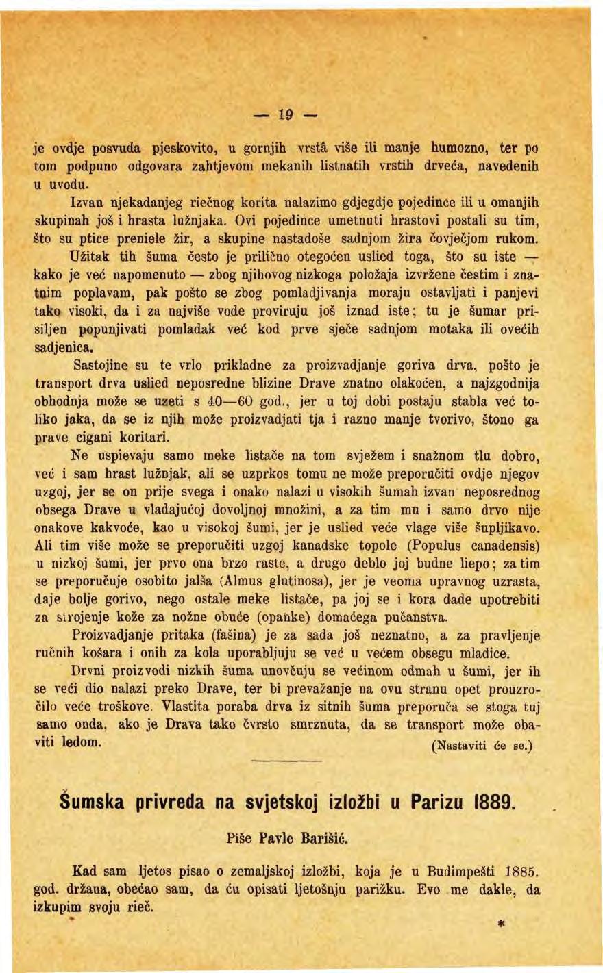 lje vdje psvuda pjeskvit, u grnjih vrsta više ili manje humzn, ter p tm pdpun dgvara zahtjevm mekanih listnatih vrstih drveća, navedenih u uvdu.