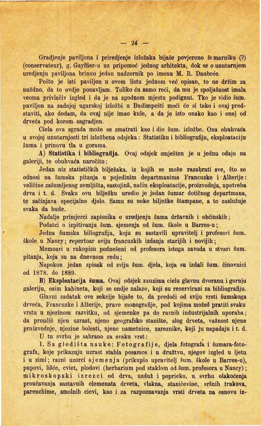 24 Gradjenje paviljna i priredjenje izlžaka bijaše pvjeren šimarniku (?) (cnservateur), g. Gayffier-u uz pripmć jedng arhitekta, dk se unutarnjem uredjenju paviljna brinu jedan nadzrnik p imenu M. R.