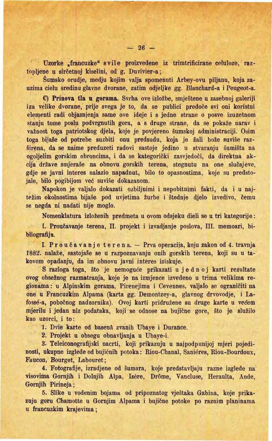 26 - ' Uzrke francuzke" svile prizvedene iz trimtrifieirane celulze, raztpljene u sirčetnj kiselini, d g.