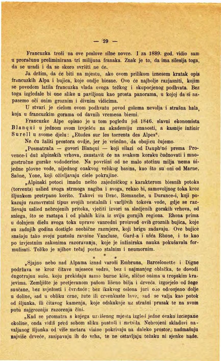 29 Francuzka trši na ve pslve silne nvce. I za 1889. gd. vidi sam u prračunu preliminirana tri milijuna franaka. Znak je t, da ima silesija tga, da se uradi i da se skr svršiti ne će.