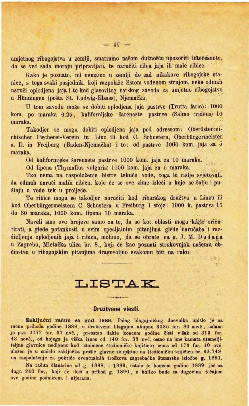 41 umjetng ribgjstva u zemlji, smatram našm dužnšću upzriti itfteresente, da se već sada mraju pripravljati, te naručiti ribja jaja ili male ribice.