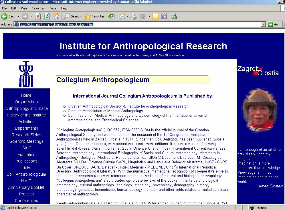 Collegium Anthropologicum GODINA POKRETANJA: 1977 PODRUČJE: antropologija JEZIK: engleski OBLIK: tiskani NAČIN PRIJAVE RADOVA: pošta