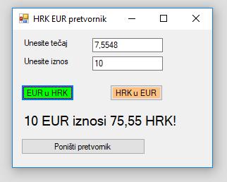 ili HRK u EUR). Rezultat pretvorbe potrebno je ispisati u kontrolu label sa sadržajem X EUR iznosi Y HRK!