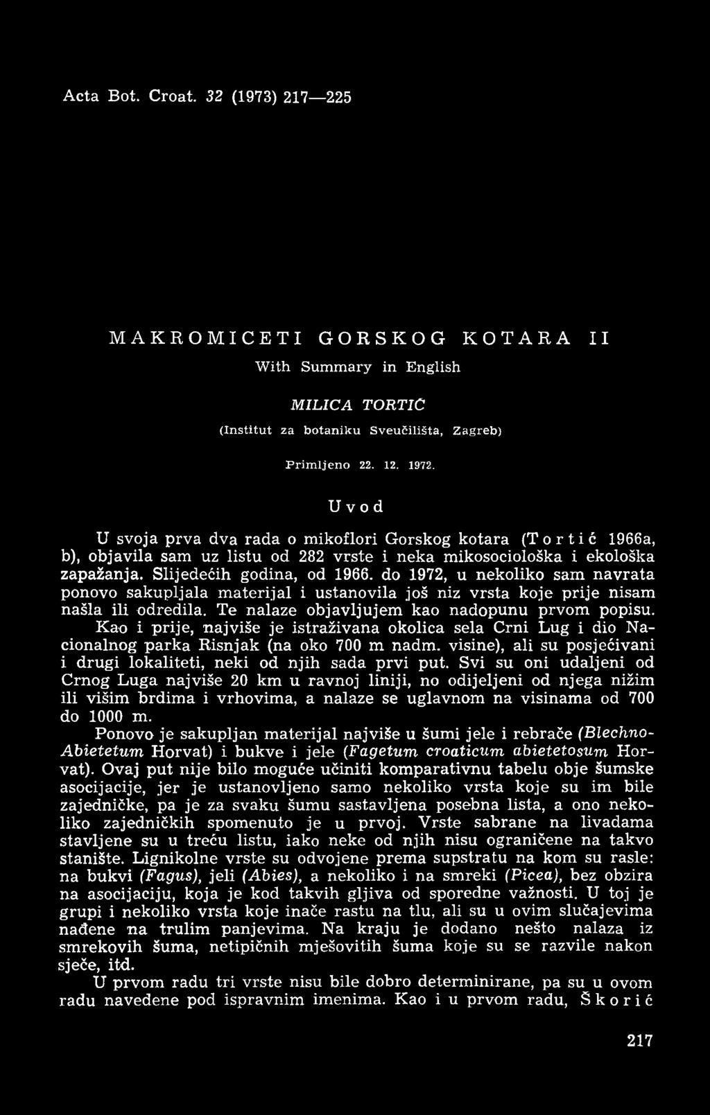 Acta Bot. Croat. 32 (1973) 217 225 M AKROM ICETI GORSKOG K O TARA II With Summary in English M ILICA TORTIC (In stitu t za b o ta n ik u S v e u čiliš ta, Z a g r e b ) P rim ljen o 22. 12. 1972.