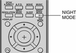 Slušanje surround zvuka pri niskim glasnoćama (NIGHT MODE) Ova funkcija omogućuje uživanje u surround zvuku pri niskim glasnoćama i može se koristiti s drugim zvučnim ugoñajima.