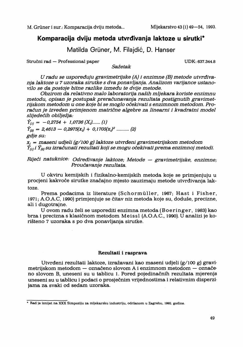 M. Grüner i sur.: Komparacija dviju metoda... Mljekarstvo 43 (1) 49 54, 1993. Komparacija dviju metoda utvrđivanja laktoze u sirutici* Matilda Grüner, M. Filajdić, D.