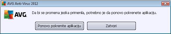 Potvrdite svoj izbor, tako što ćete kliknuti na dugme Primeni (donj i desni ugao dij aloga) Kliknite na dugme U redu da biste potvrdili Iskočiće novi dijalog koji vas obaveštava da ukoliko želite da